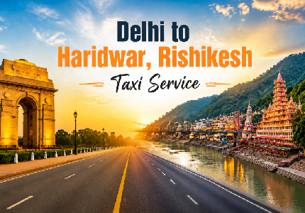 Delhi to Haridwar Rishikesh Taxi Service