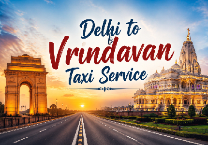 Delhi to Vrindavan Taxi Service